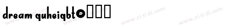 Dream QuheiGBT字体转换